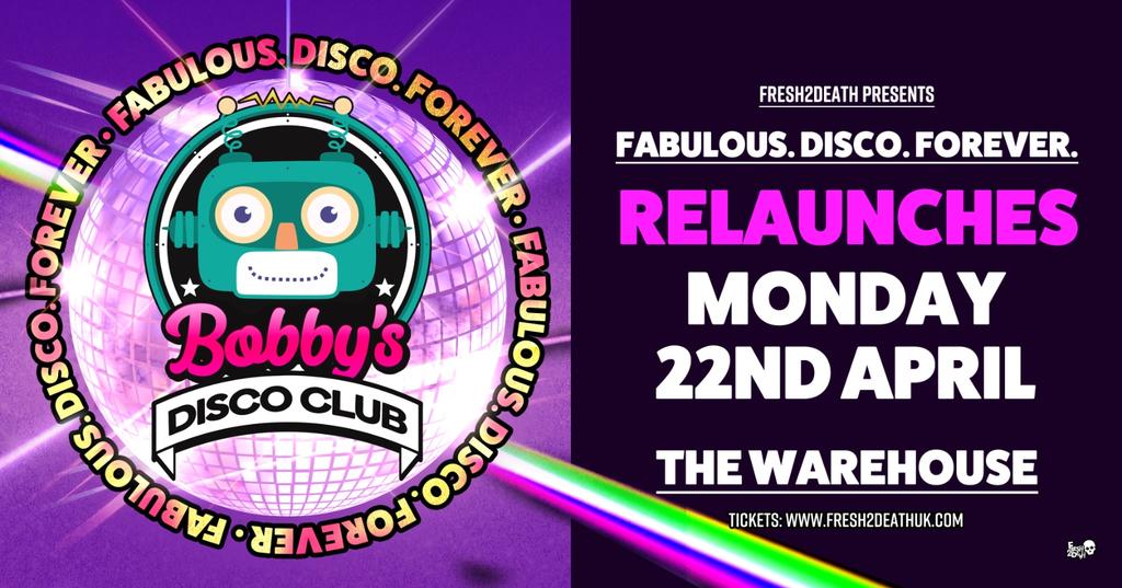 Bobby’s Welcome Back Disco Club – The Warehouse – Mon 22nd April