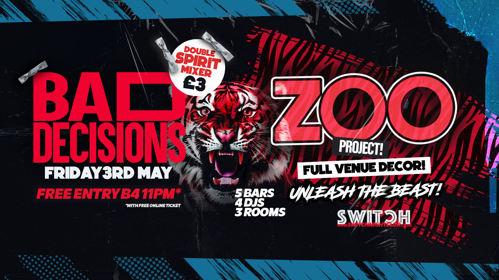 Bad Decisions | ZOO PORJECT Fridays @ SWITCH | £3 DBL Spirit Mixers ALL NIGHT