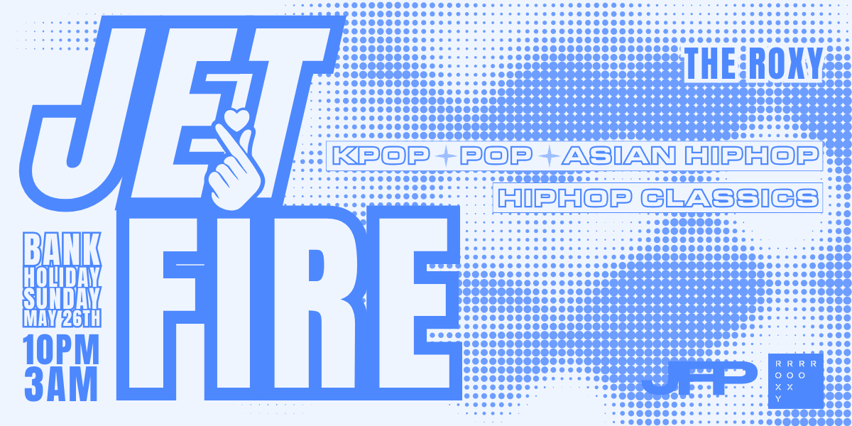 Jetfire Bank Holiday – The Return at The Roxy | Kpop, Hiphop, Classics!