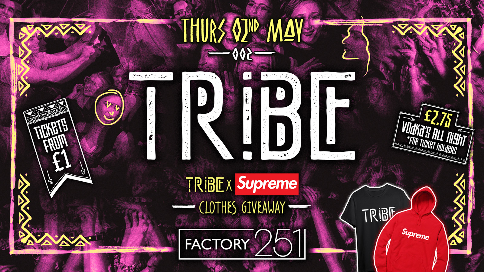 TRIBE 🌴 @ FACTORY | THURSDAY #002 | SUPREME X TRIBE ‘CLOTHES GIVEAWAY’ 🎶 FINAL 75 TICKETS !!