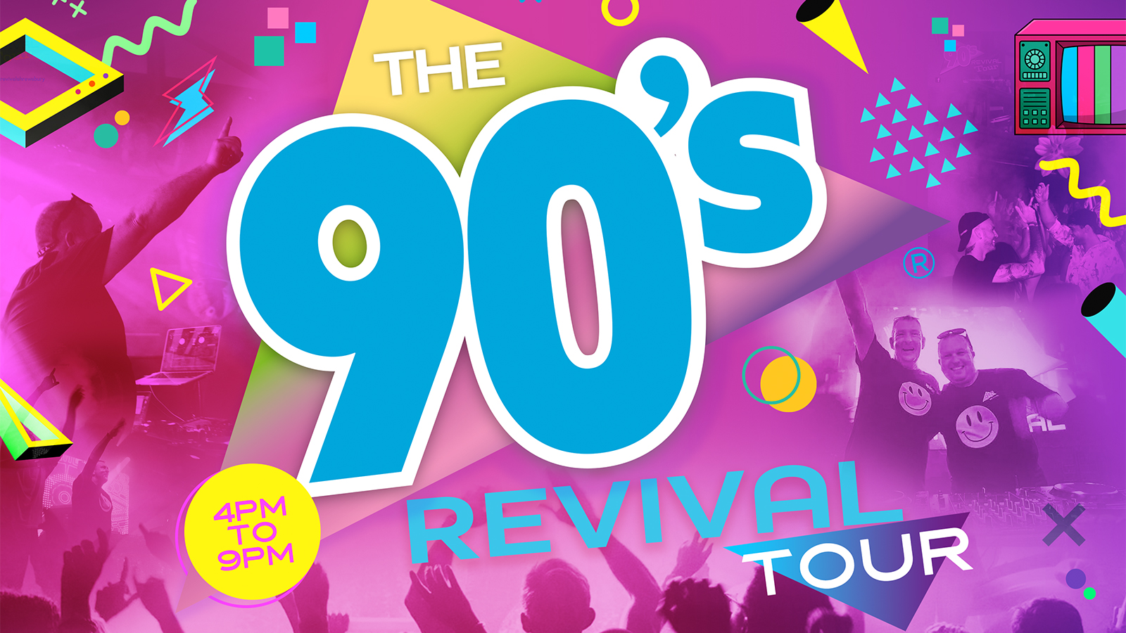 🚨 SOLD OUT! The BIG 90s REVIVAL Tour 4pm-9pm – THE ULTIMATE ALL DAY FEEL GOOD PARTY!