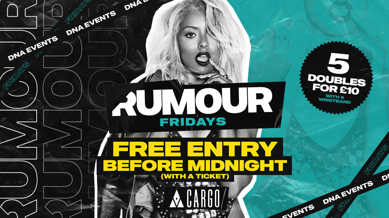 Cargo: Rumour Fridays  – Free Entry B4 12am & 5 Doubles for £10 Wristbands 🕺🏼