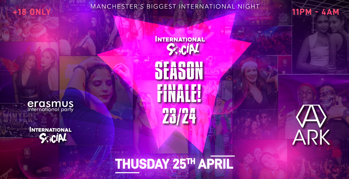 INTERNATIONAL PARTY – SEASON FINALE 23/24 |  Manchester