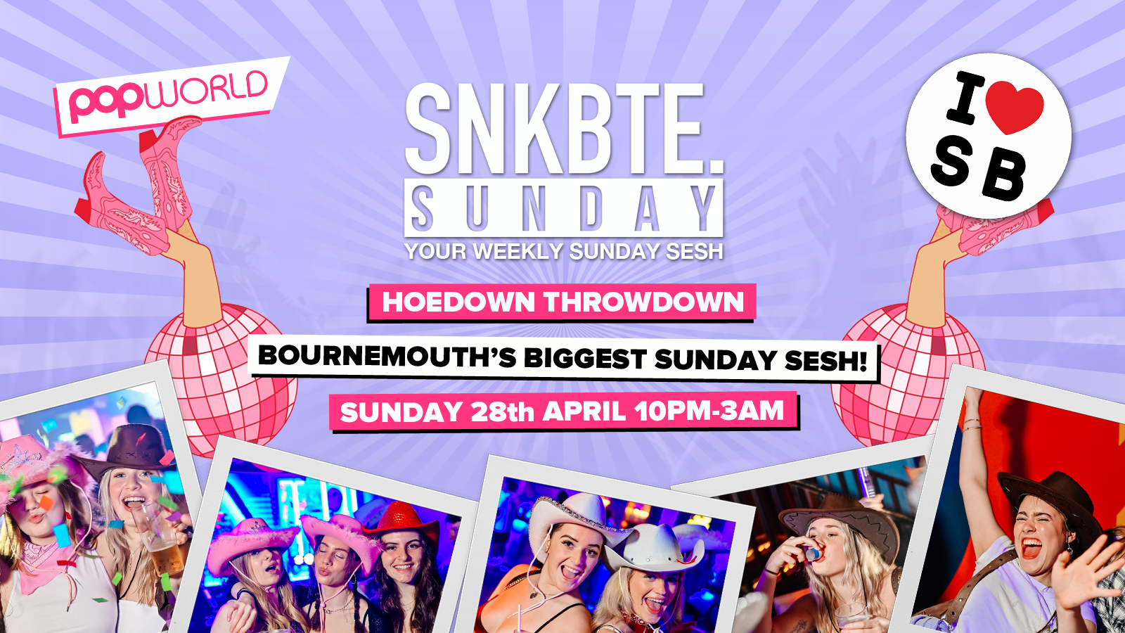 Snakebite Sundays @Popworld // Hoedown Throwdown!