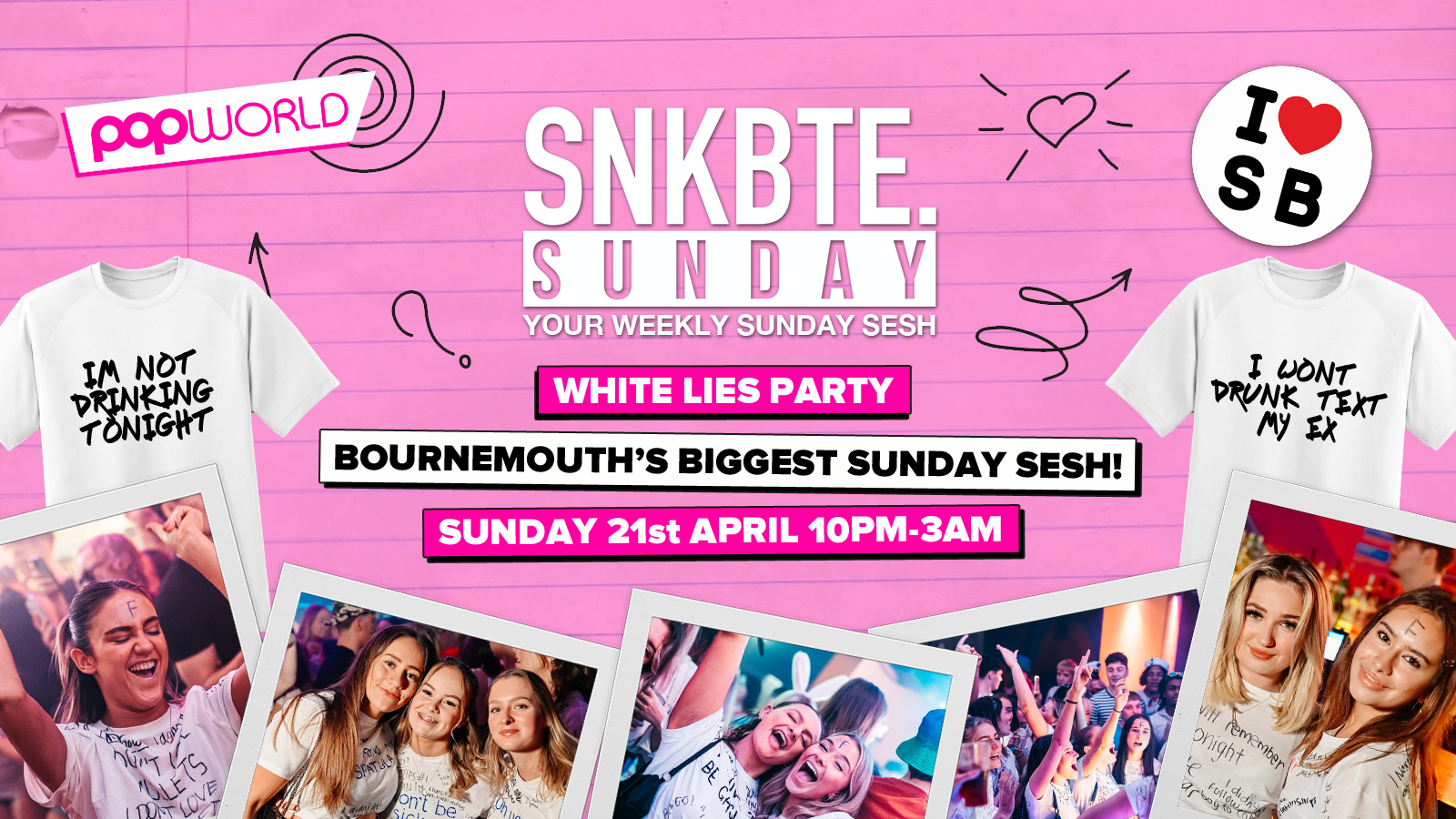 Snakebite Sundays @Popworld // White Lies Party!