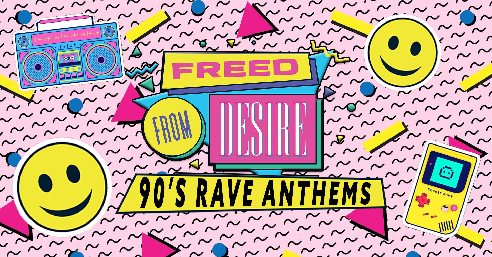 Freed From Desire – 90s Dance Anthems Party (Cardiff)