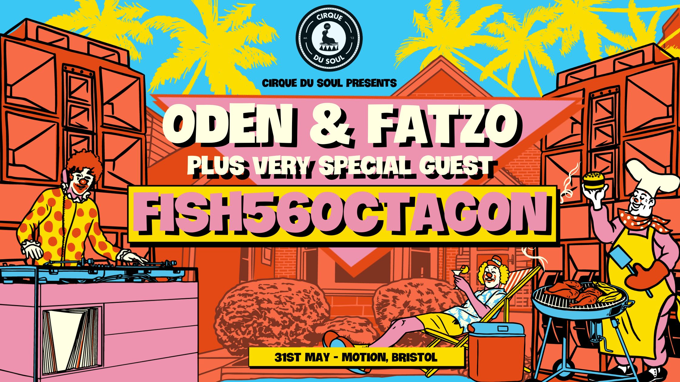 Cirque Du Soul: Bristol // Summer Showdown // Oden and Fatzo, Fish56Octagon