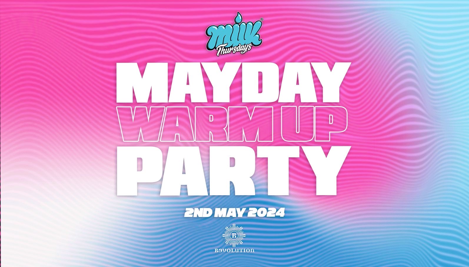 MILK THURSDAYS | MAY DAY WARM UP | 02.05.24 | REVOLUTION