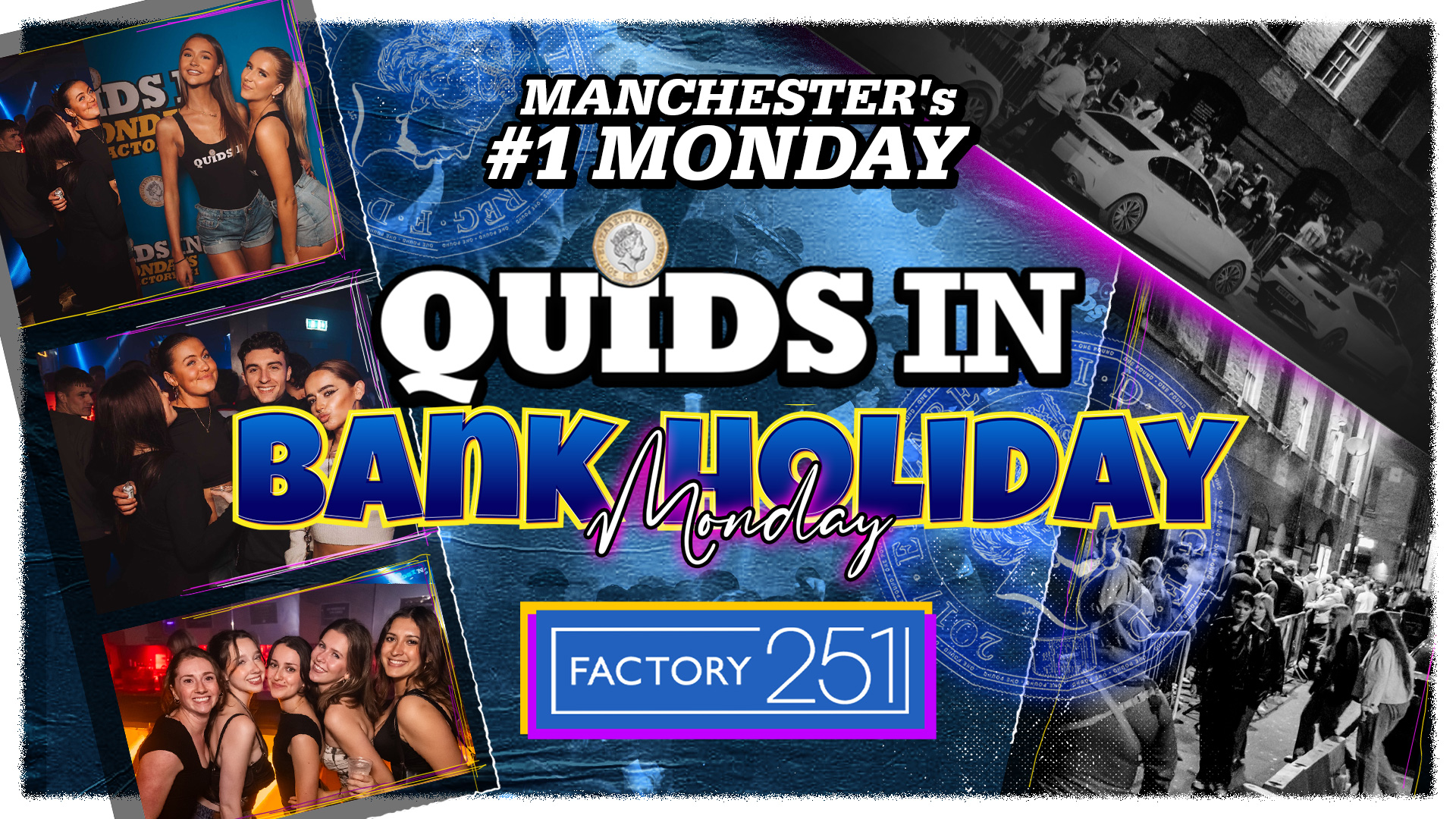 QUIDS IN BANK HOLIDAY 🏆 FACTORY – Manchester’s Favourite Monday 🎉