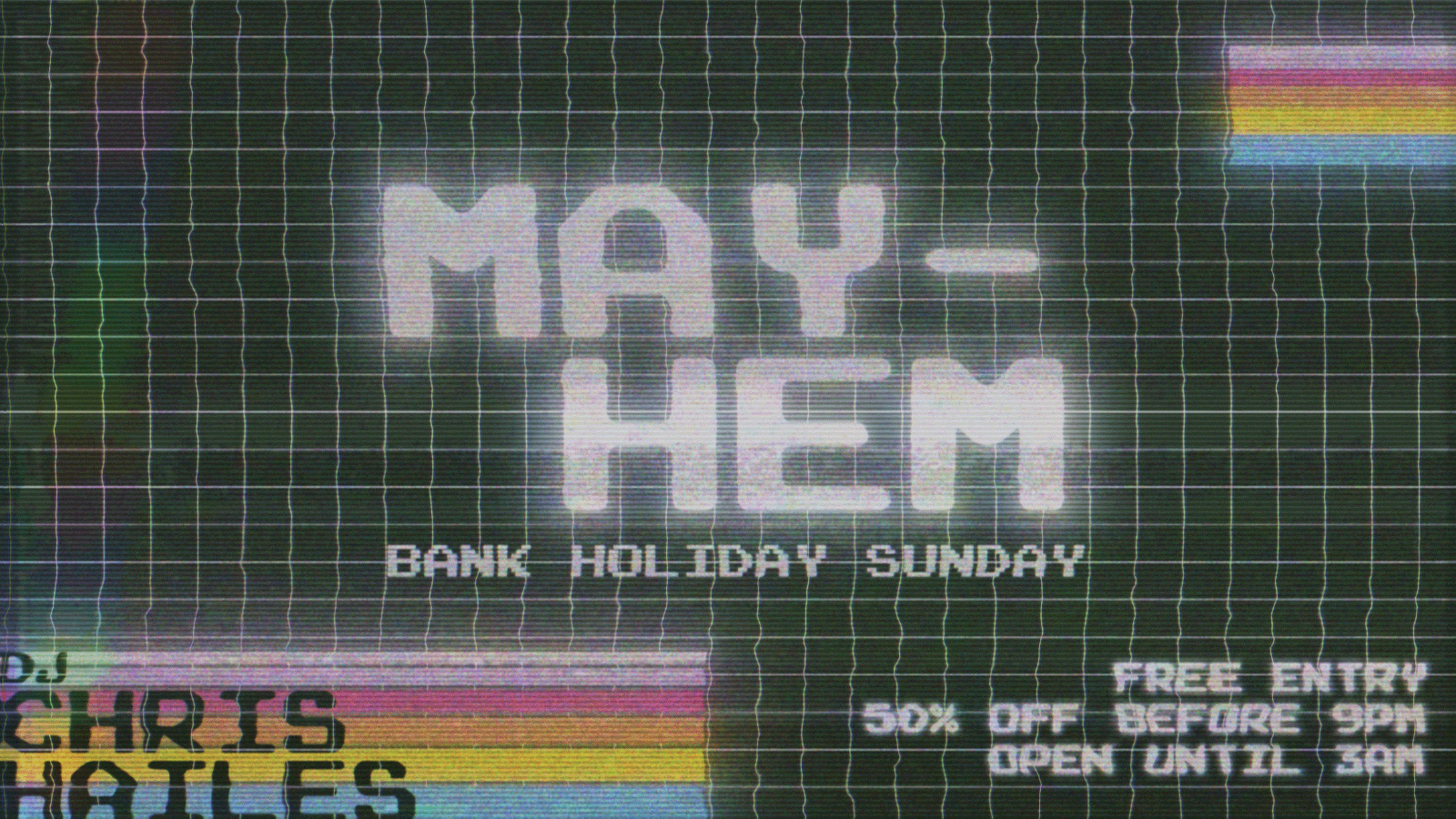 MayHem – Bank Holiday Sunday