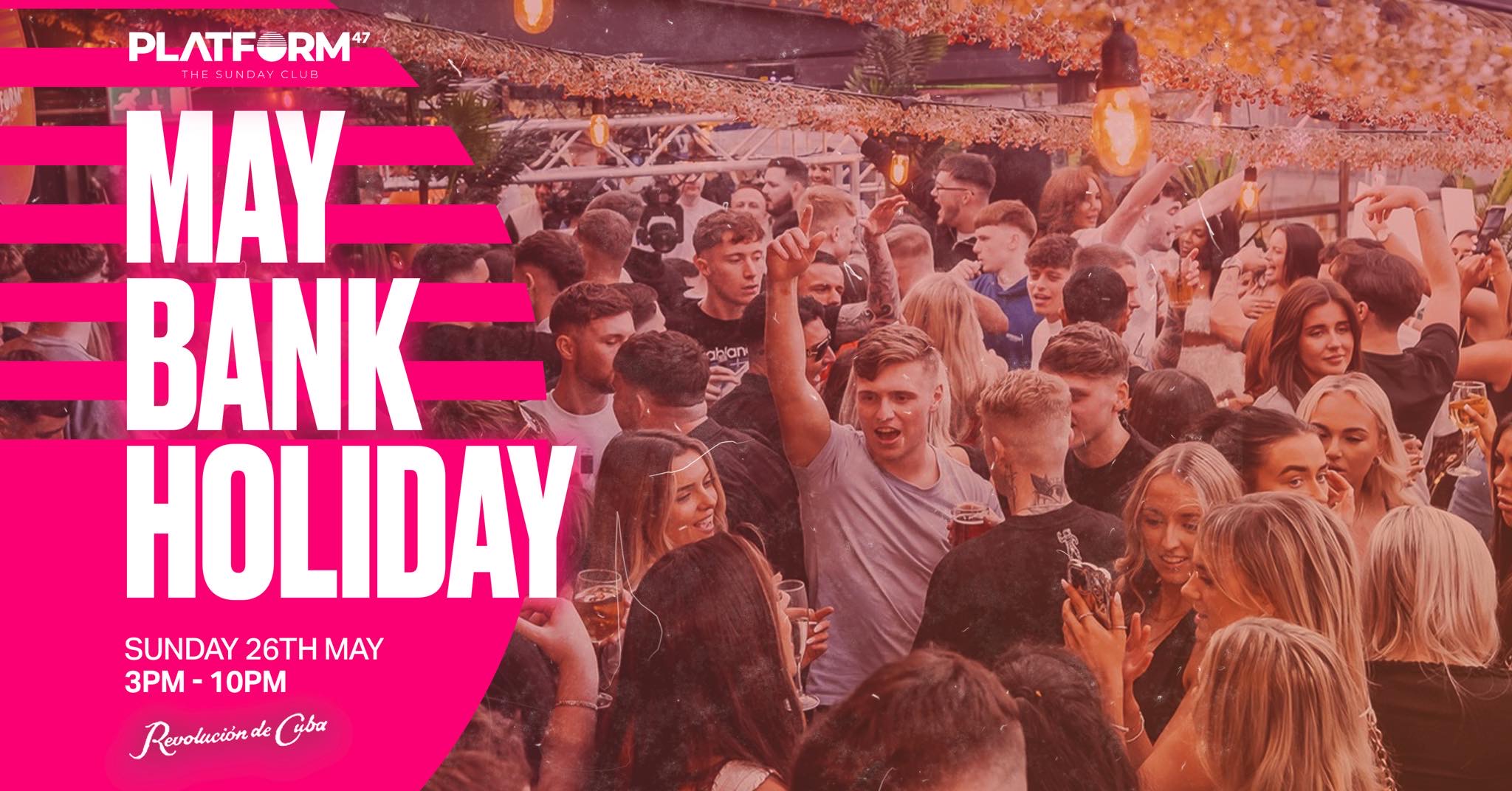 Platform47 | Early May Bank Holiday | AFTER HOURS