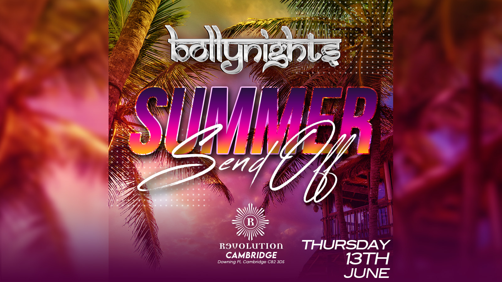 Bollynights Cambridge – Thursday 13th June | Summer Sendoff at Revolution