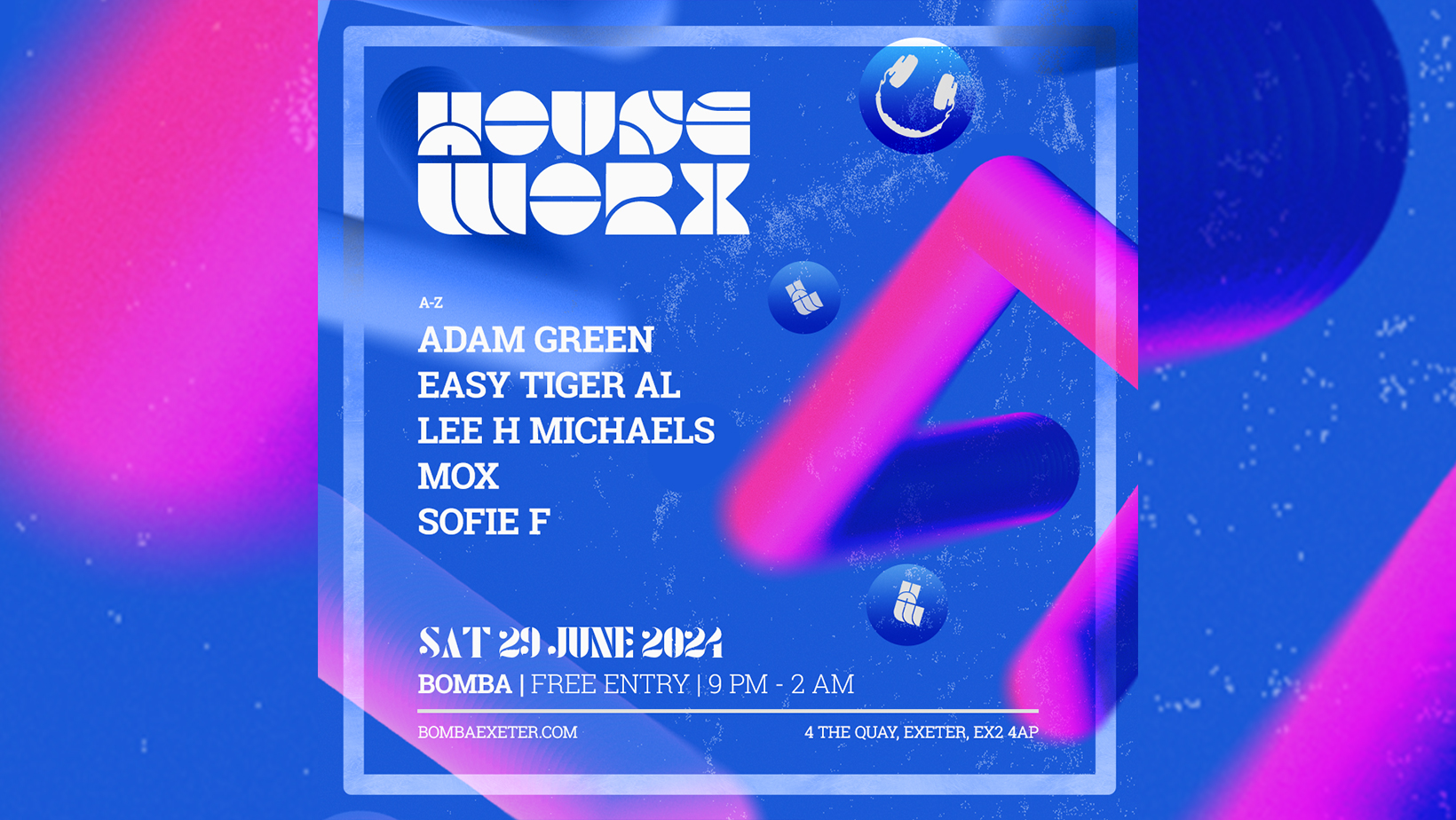 Houseworx – Sat 29 June – Bomba – Exeter Quay
