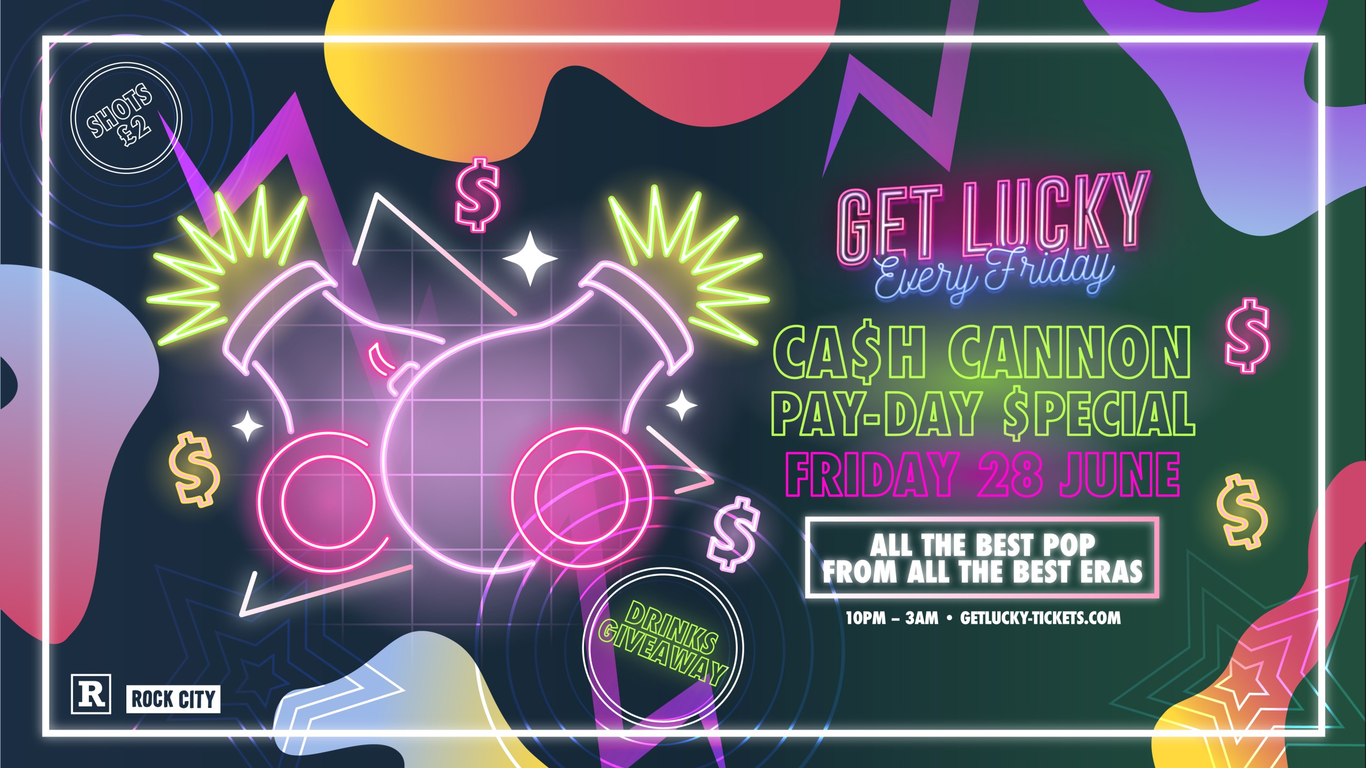 Get Lucky – CASH CANNON PAY-DAY SPECIAL (DRINKS GIVEAWAY) – Nottingham’s Biggest Friday Night – 28/06/24