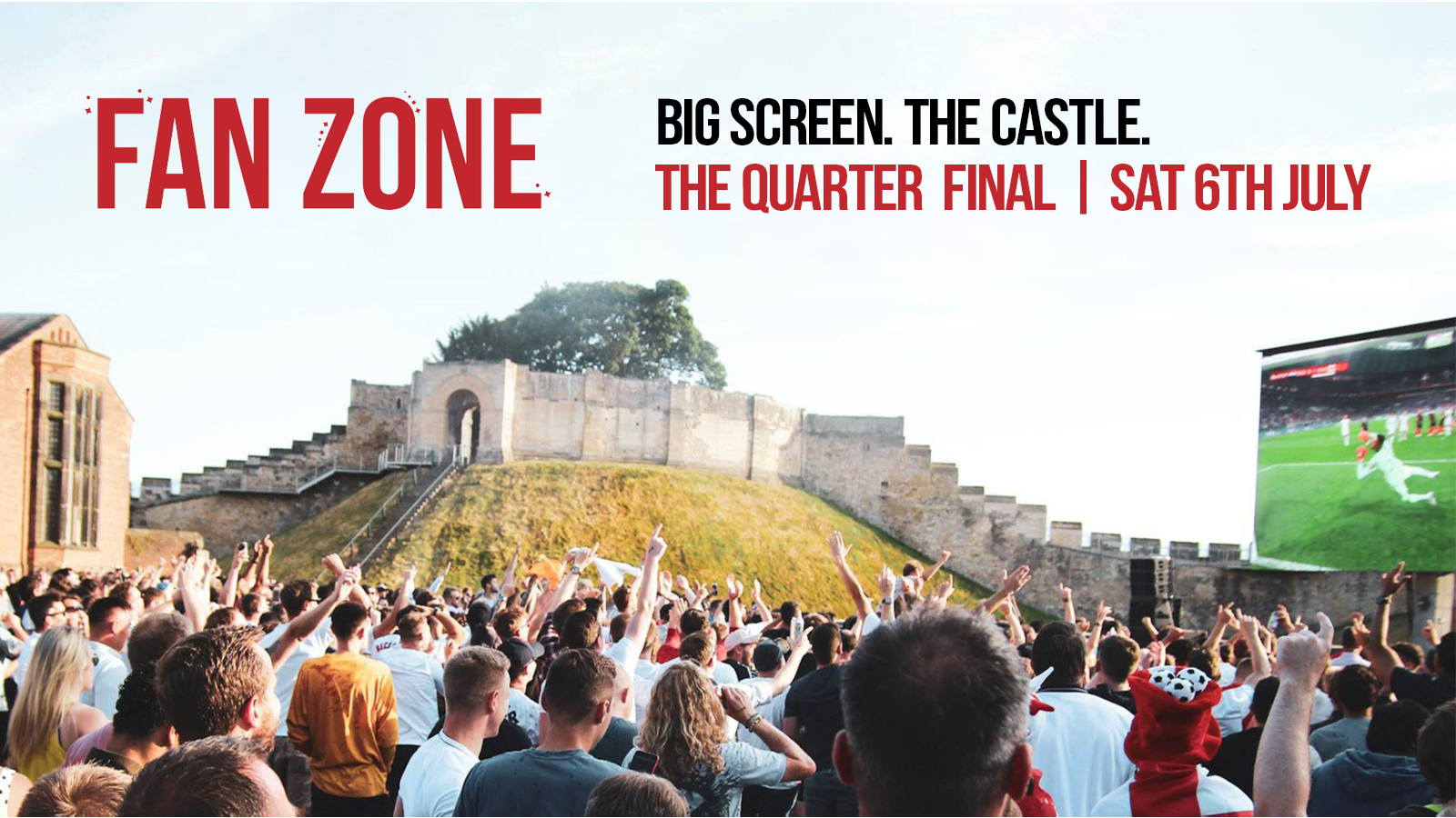 FAN ZONE – QUARTER FINAL – LINCOLN CASTLE – SAT 6TH JULY