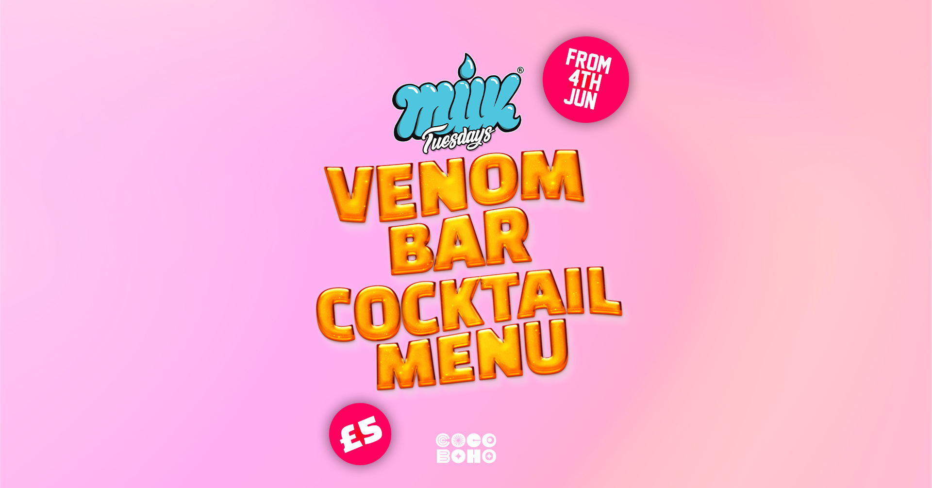 MILK TUESDAYS | 4TH JUNE | VENOM BAR LAUNCH | £3 ENTRY ALL NIGHT LONG