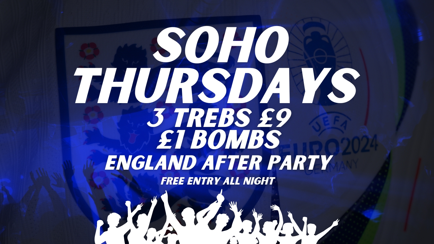 Soho Thursday | Free England After Party