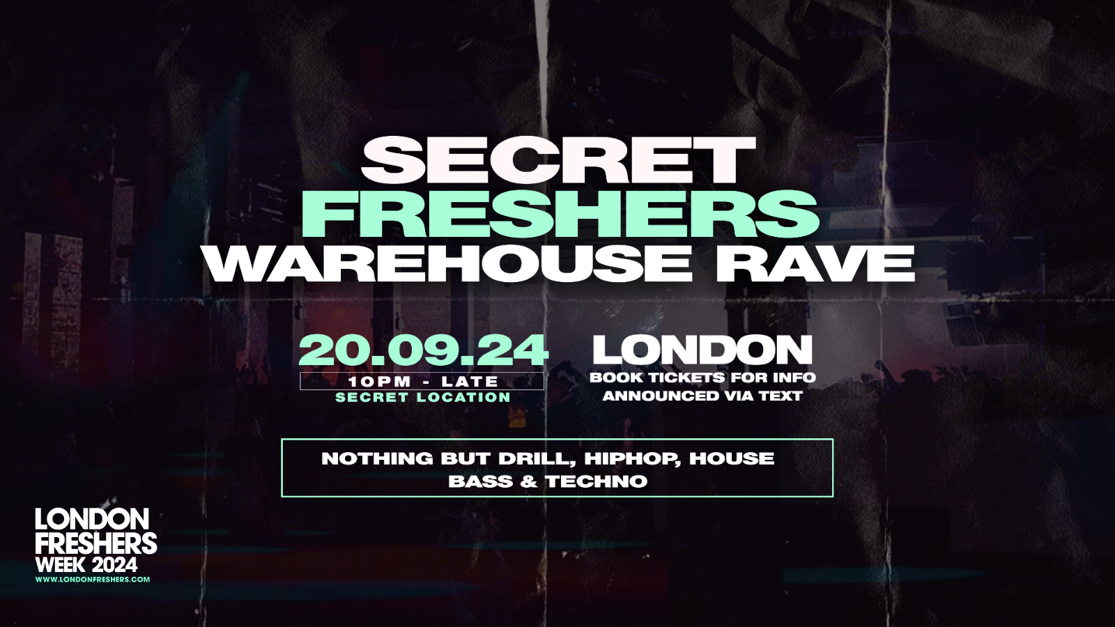 The Secret Freshers Warehouse Rave – London Freshers Week 2024 | VENUE ANNOUNCED!