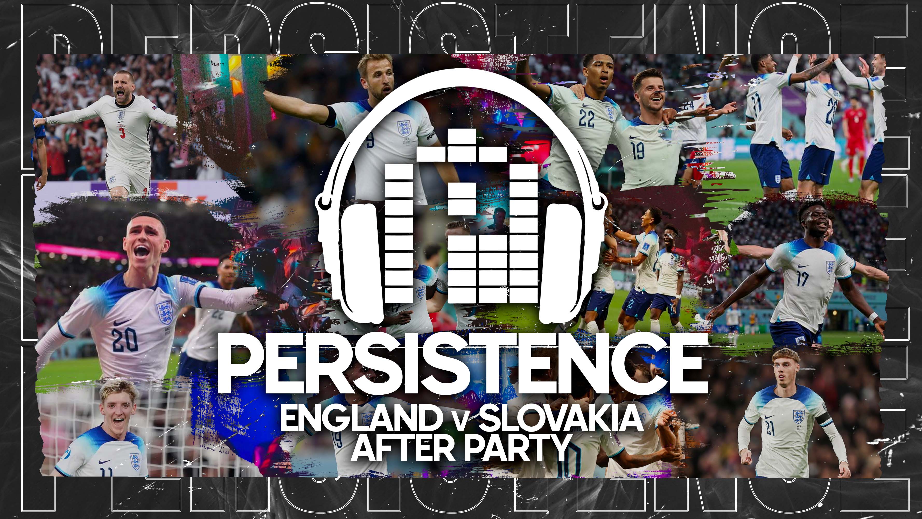 Persistence // theCUT & Loja // England vs Slovakia After Party | Round of 16