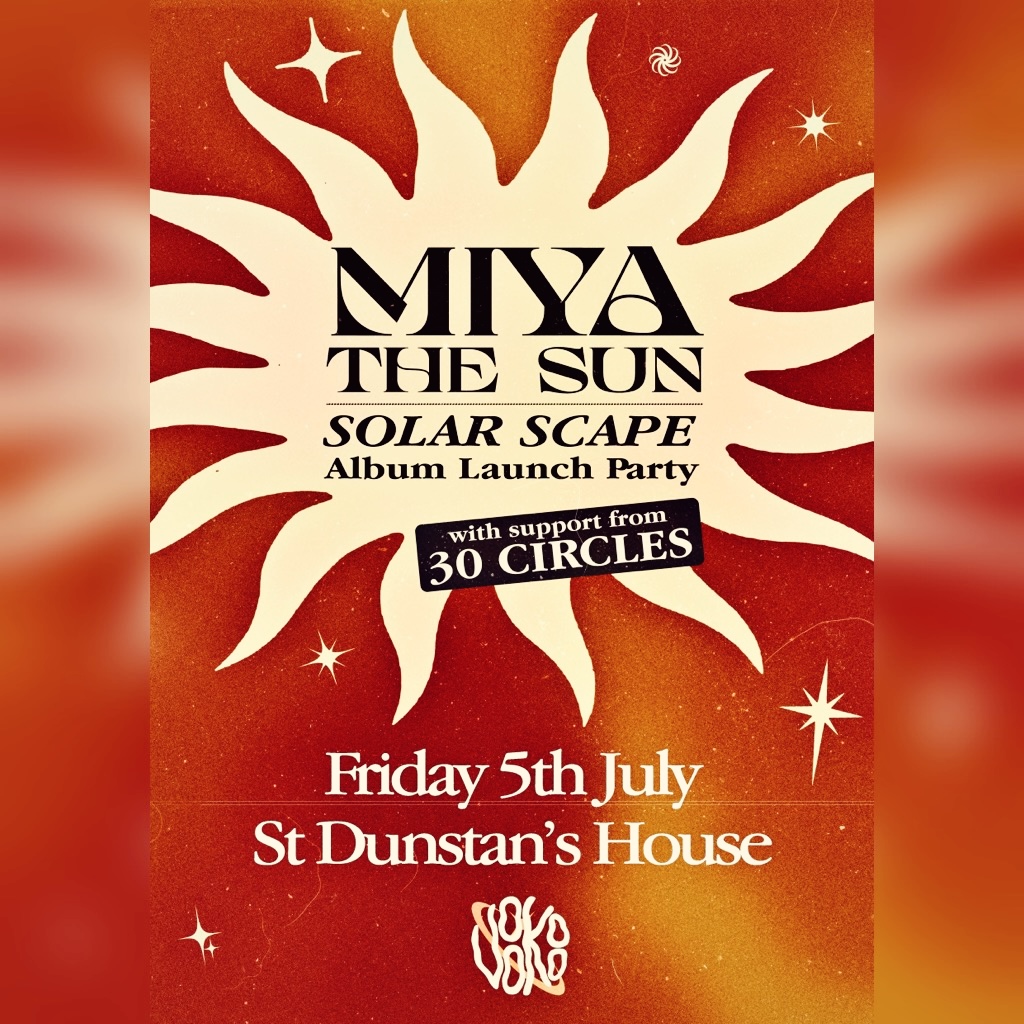 Miya The Sun [Album Release] + 30 Circles at St Dunstans House, Bristol