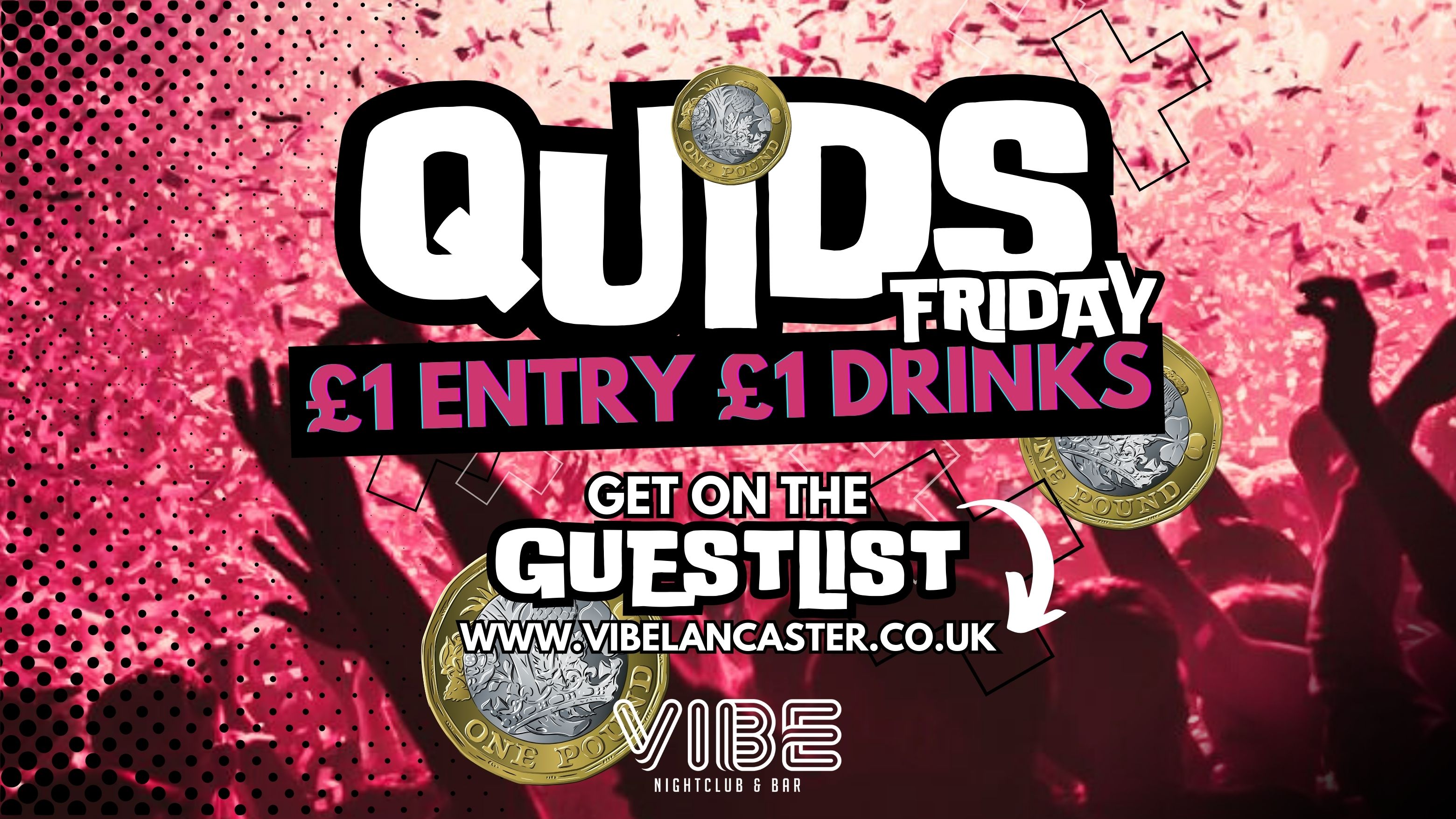 QUIDS! A BRAND NEW NIGHT  – Entry and drinks from just £1!!