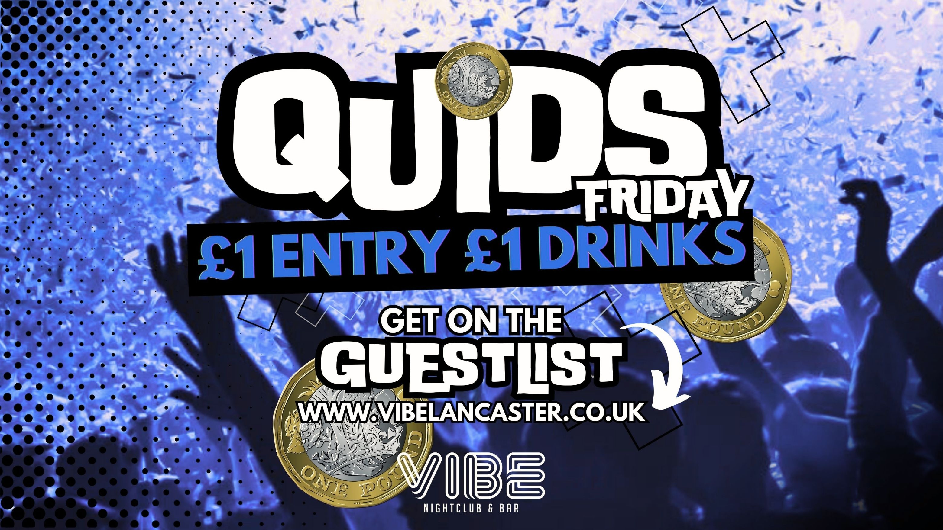 QUIDS! – Entry and drinks from just £1!!