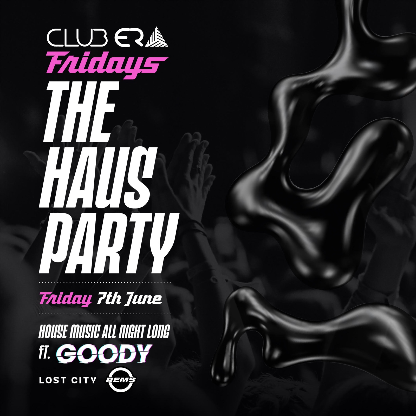 CLUB ERA FRIDAY’s – THE HAUS PARTY 🤫