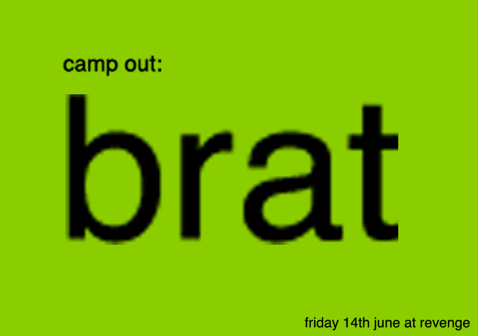 Camp Out: Brat! x Tainted Love @ Revenge