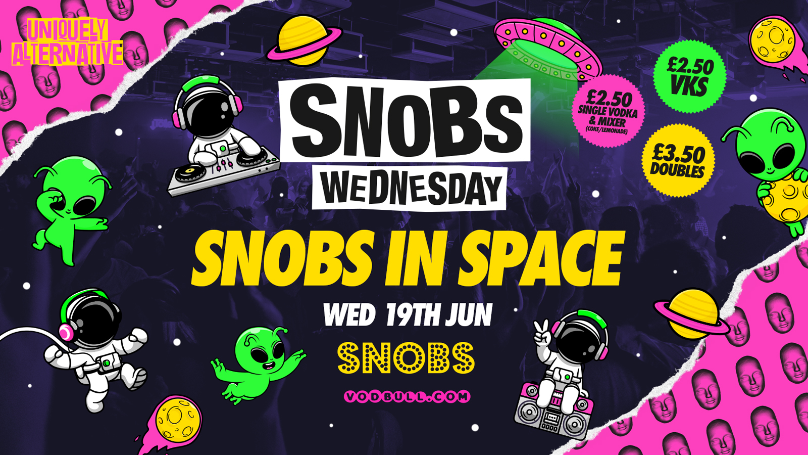 Snobs Wednesday [TONIGHT]🛸SNOBS IN SPACE 🛸 💥 19/06