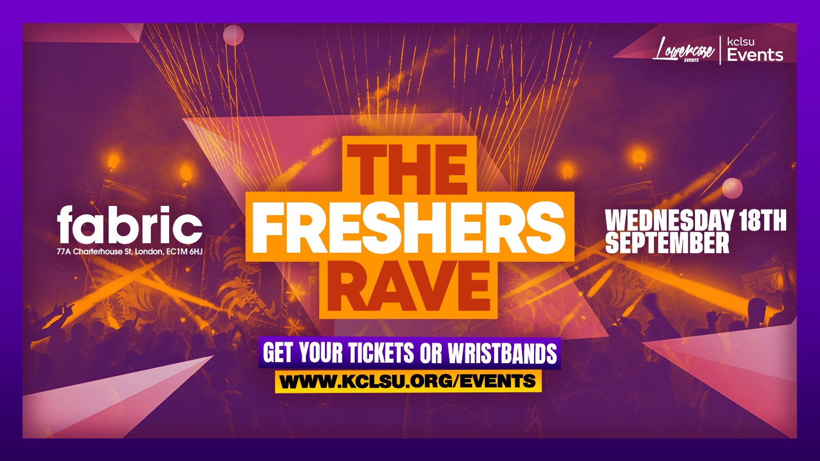 THE FRESHERS RAVE @ FABRIC! - KCL FRESHERS WEEK 2024 at fabric London ...