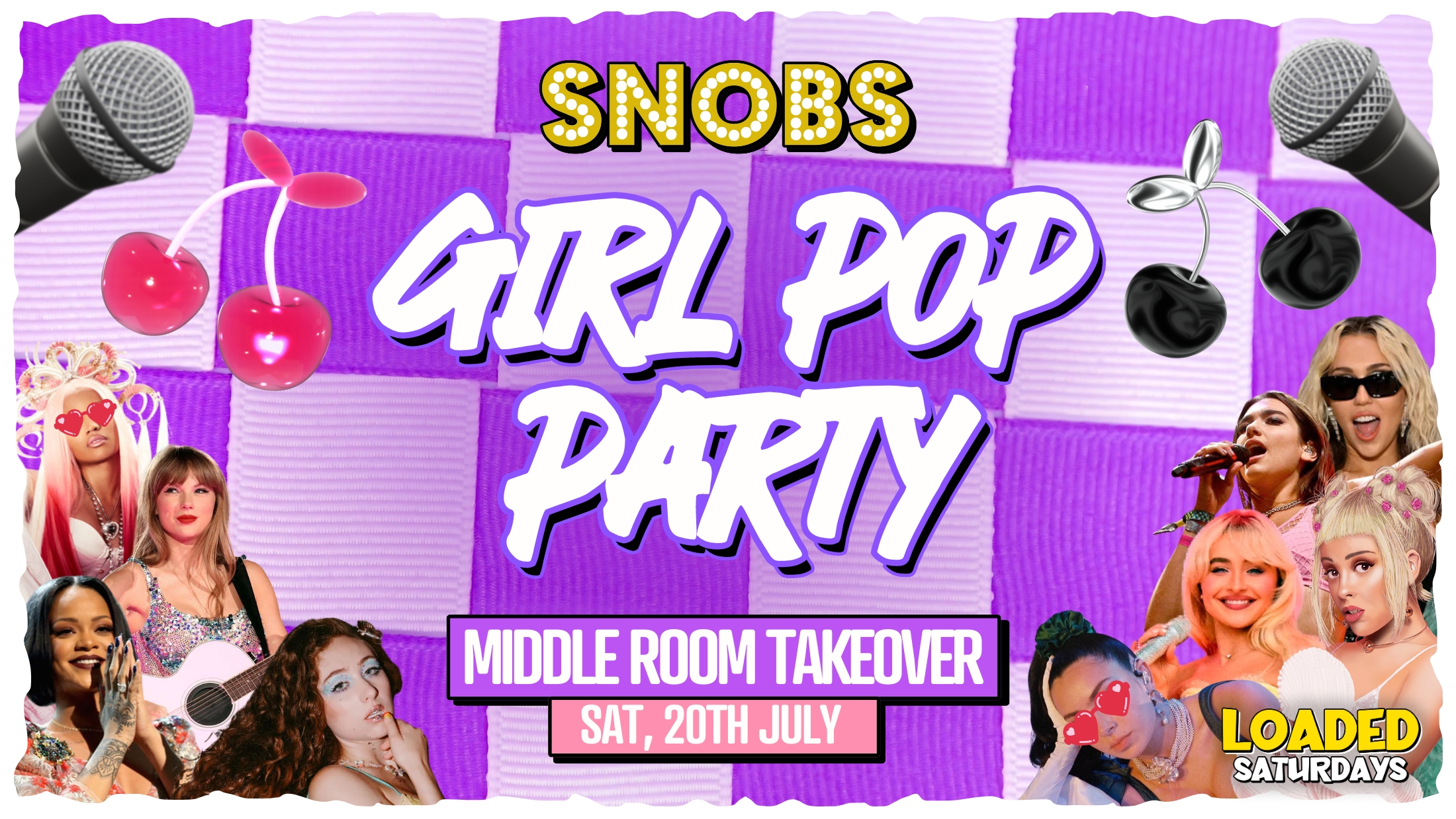 LOADED SATURDAYS [TONIGHT]: 💖GIRL POP PARTY💖 [MIDDLE ROOM TAKEOVER]- 20th July