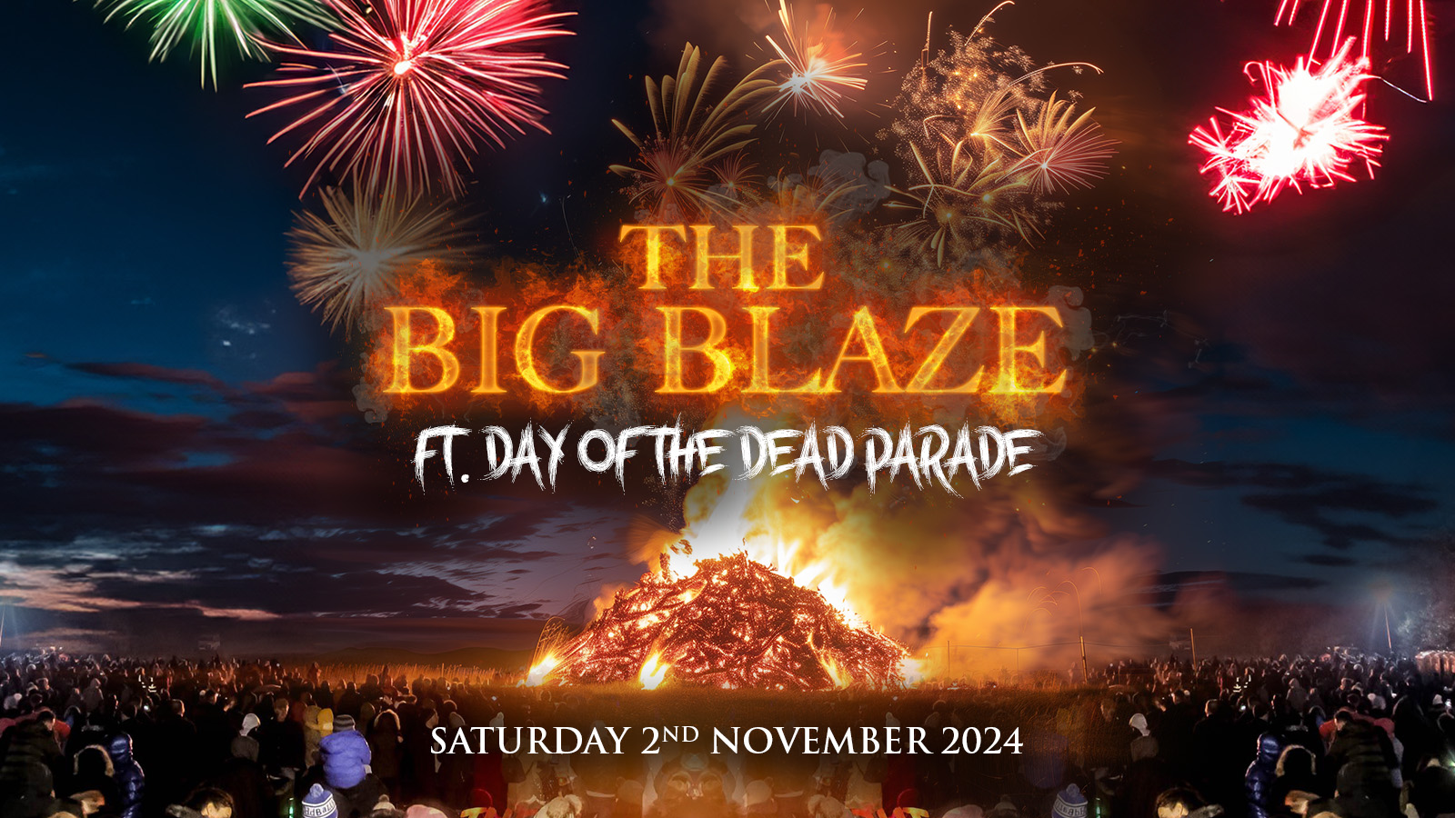 BIG BLAZE DAY OF THE DEAD SPECIAL – NOV 2nd