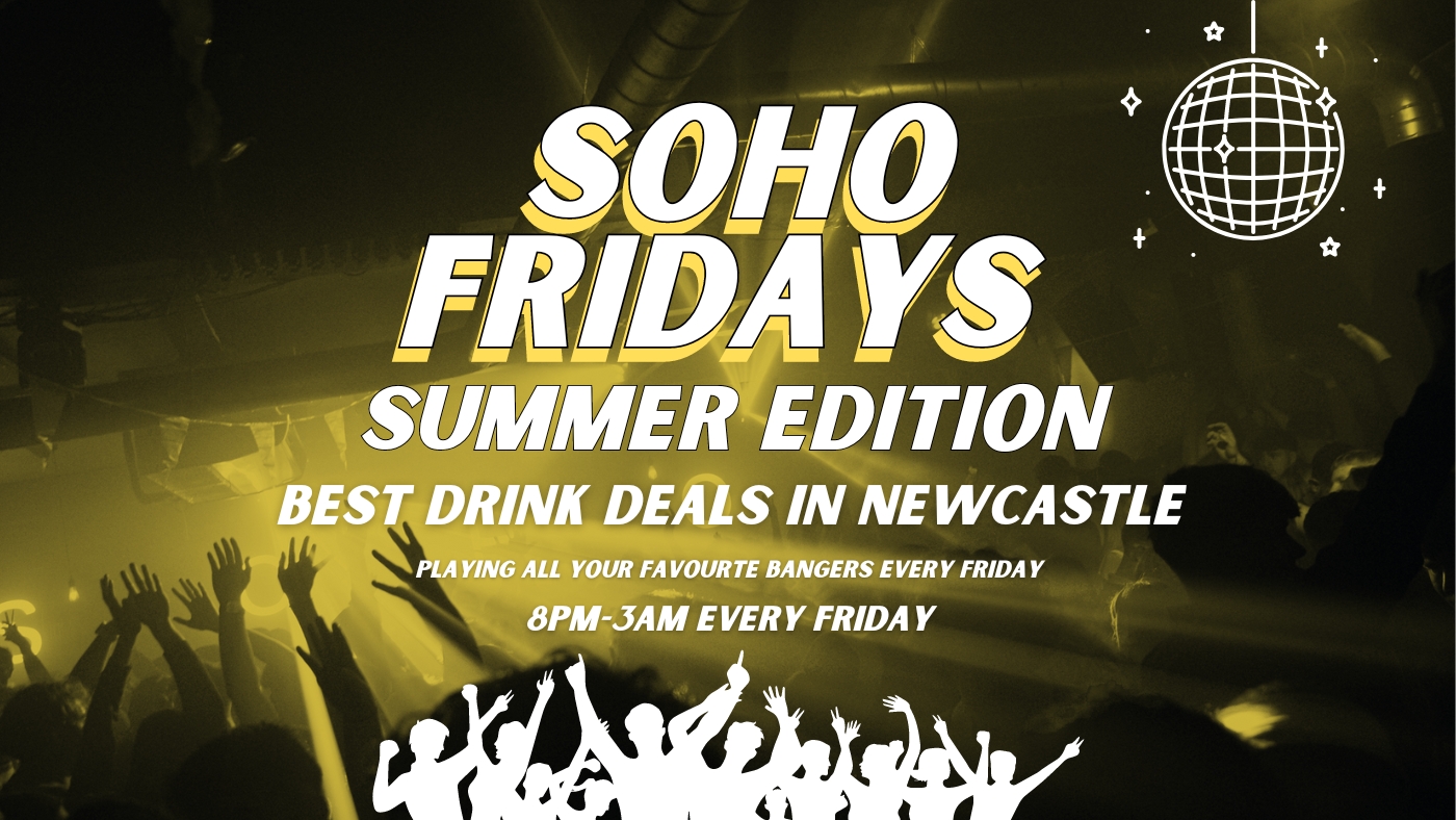 Soho Fridays | Bank Holiday Edition | Soho Rooms Newcastle | 23rd August