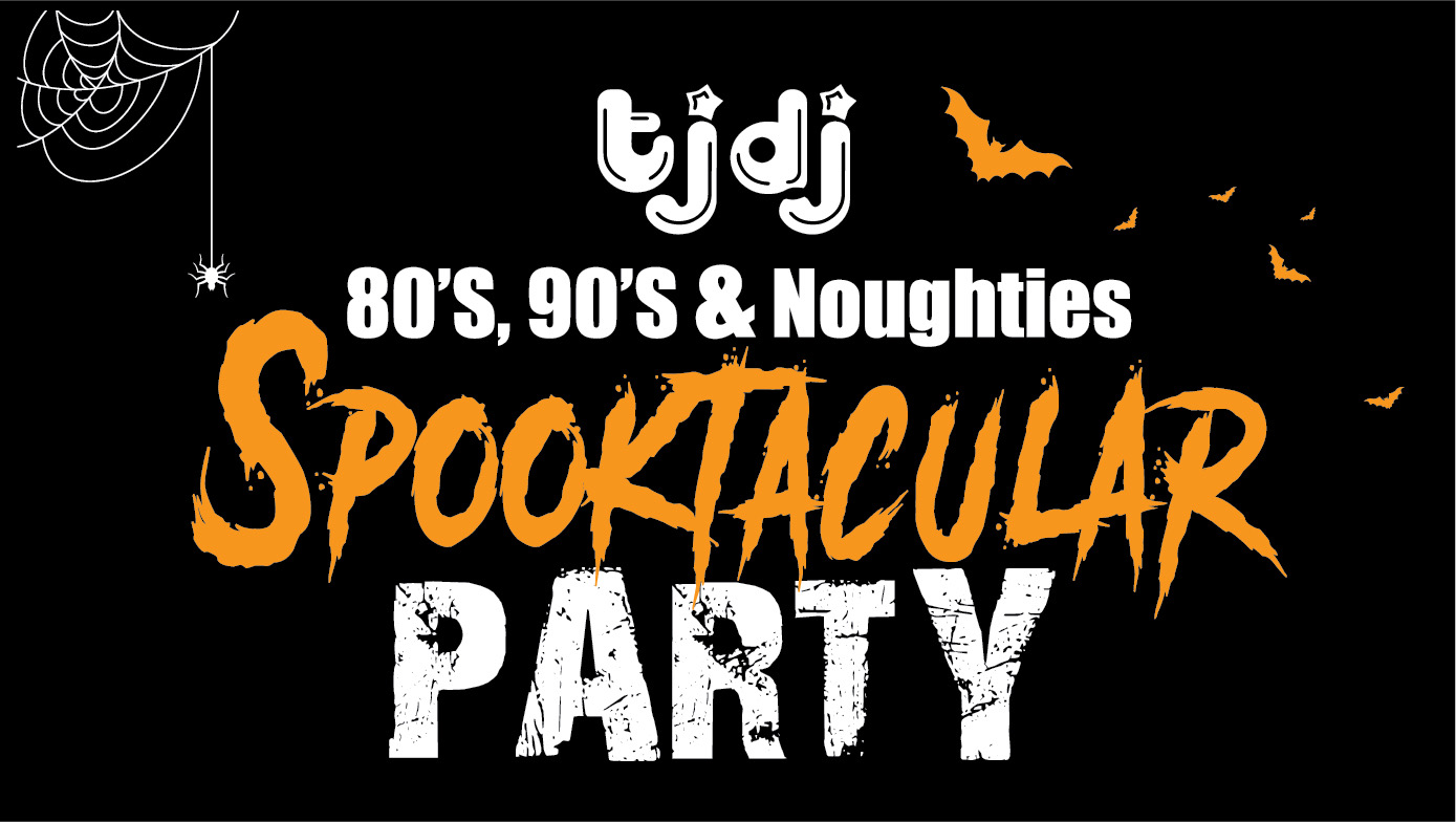 80’s, 90’s & Noughties Spooktacular Party with TJDJ