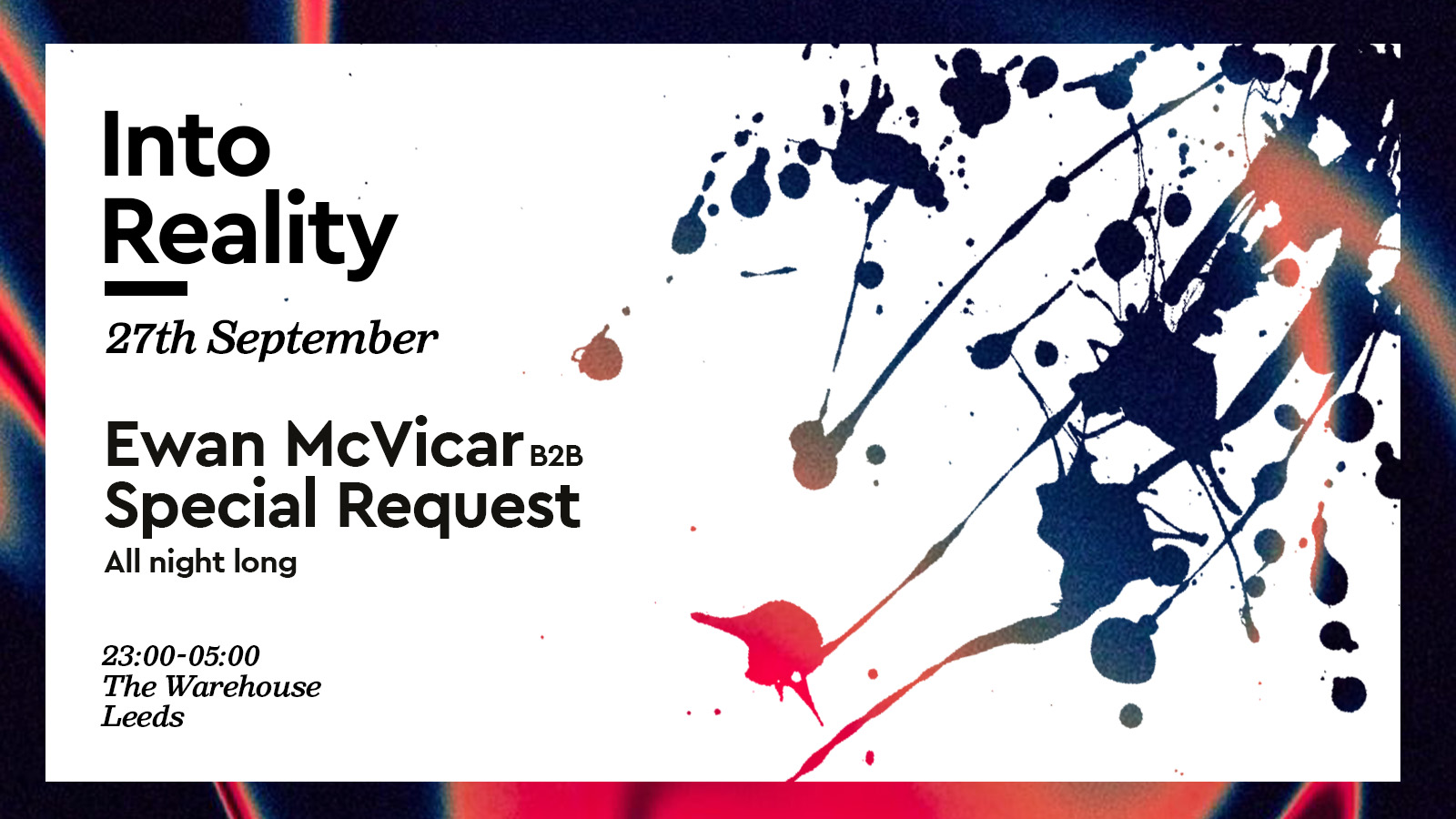 Into Reality: Ewan McVicar b2b Special Request | SOLD OUT!