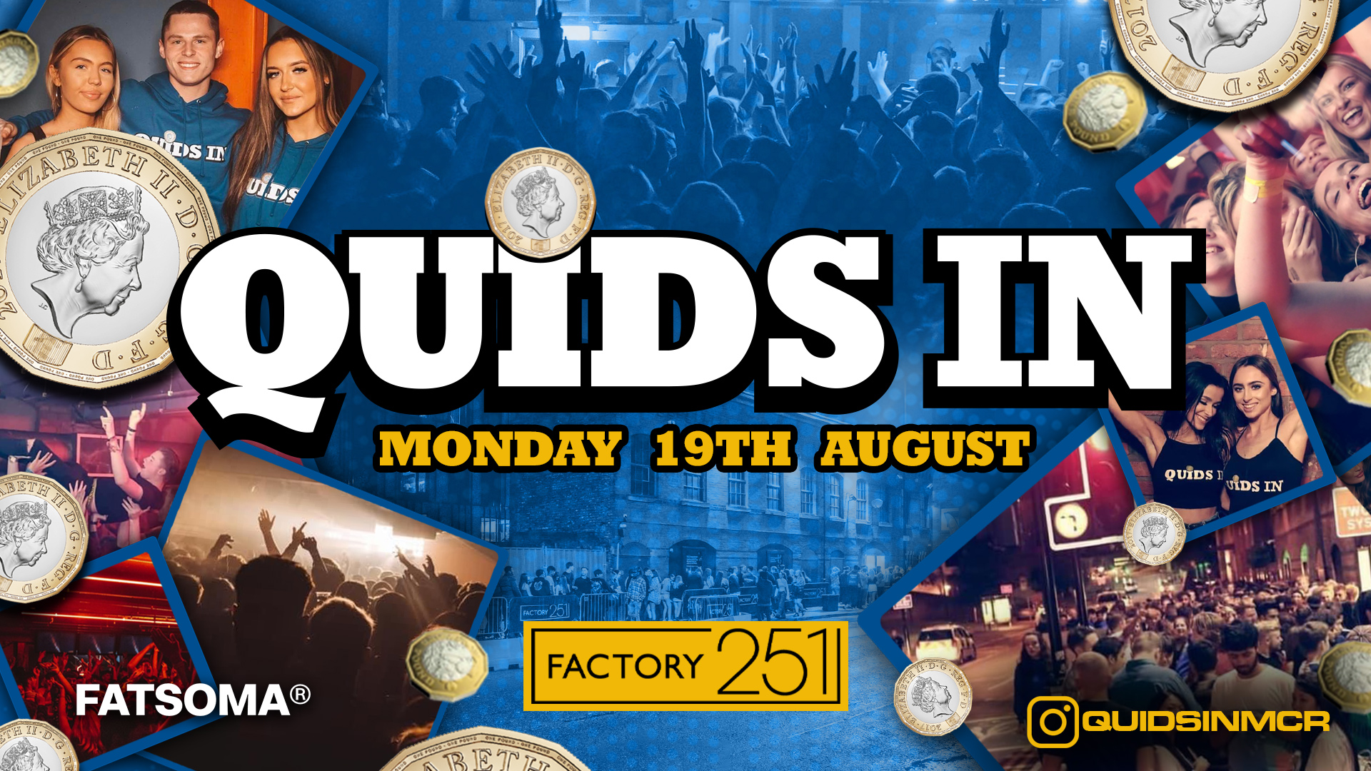 QUIDS IN MONDAYS 🏆 FACTORY – Manchester’s Favourite Weekly Event  🎊 £1 TIX LIVE !!