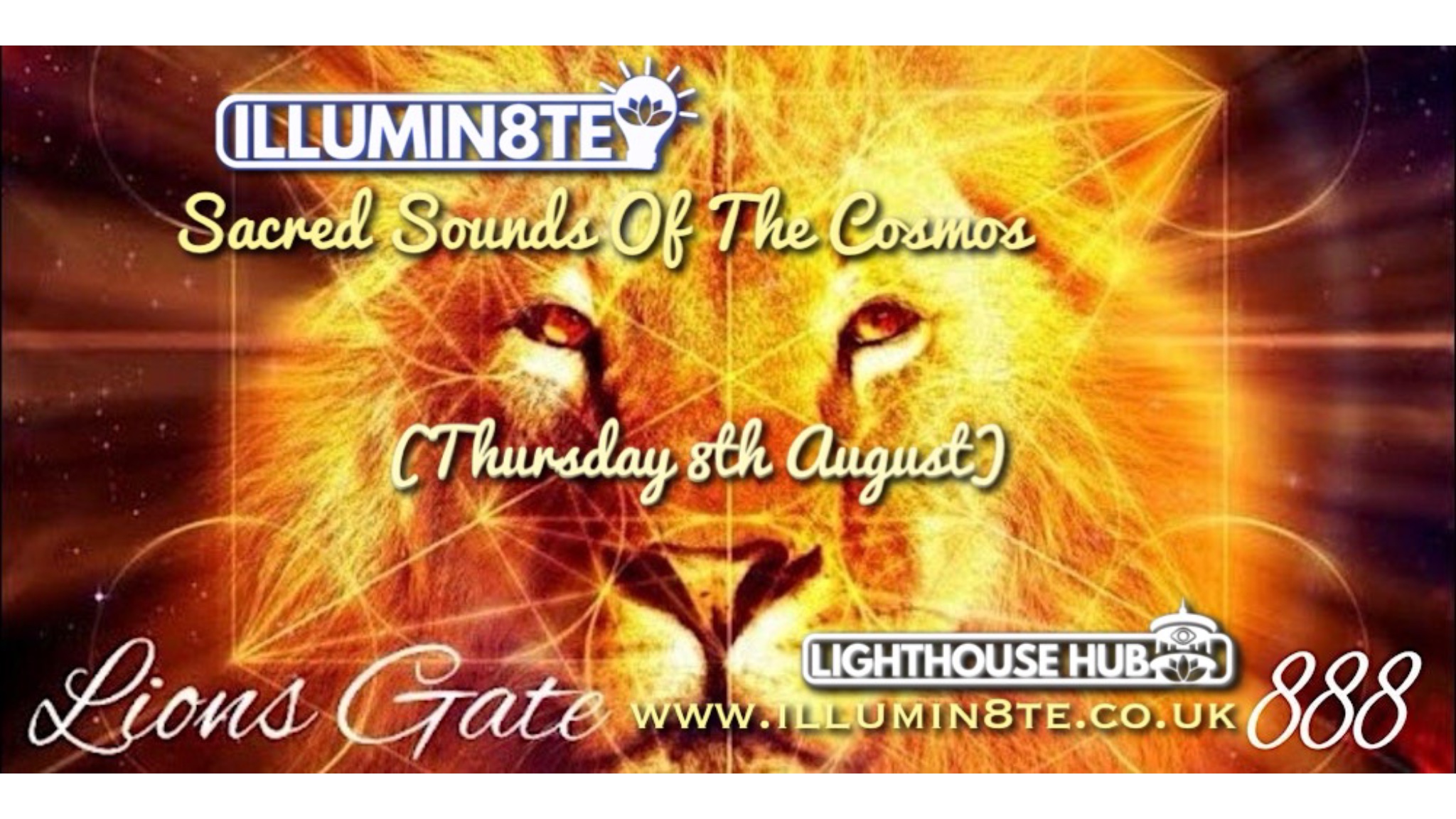 Illumin8te | Sacred Sounds Of The Cosmos LION GATE | (Sound Bath 8/8/8 2024) @ THE LIGHTHOUSE 7pm