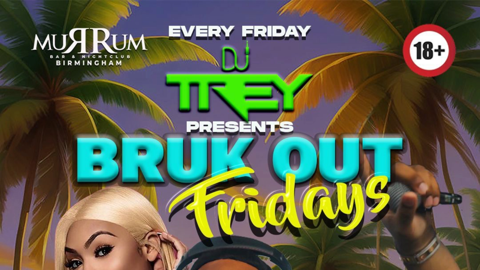 DJ TREY PRESENTS – BRUK OUT FRIDAYS😱🔥