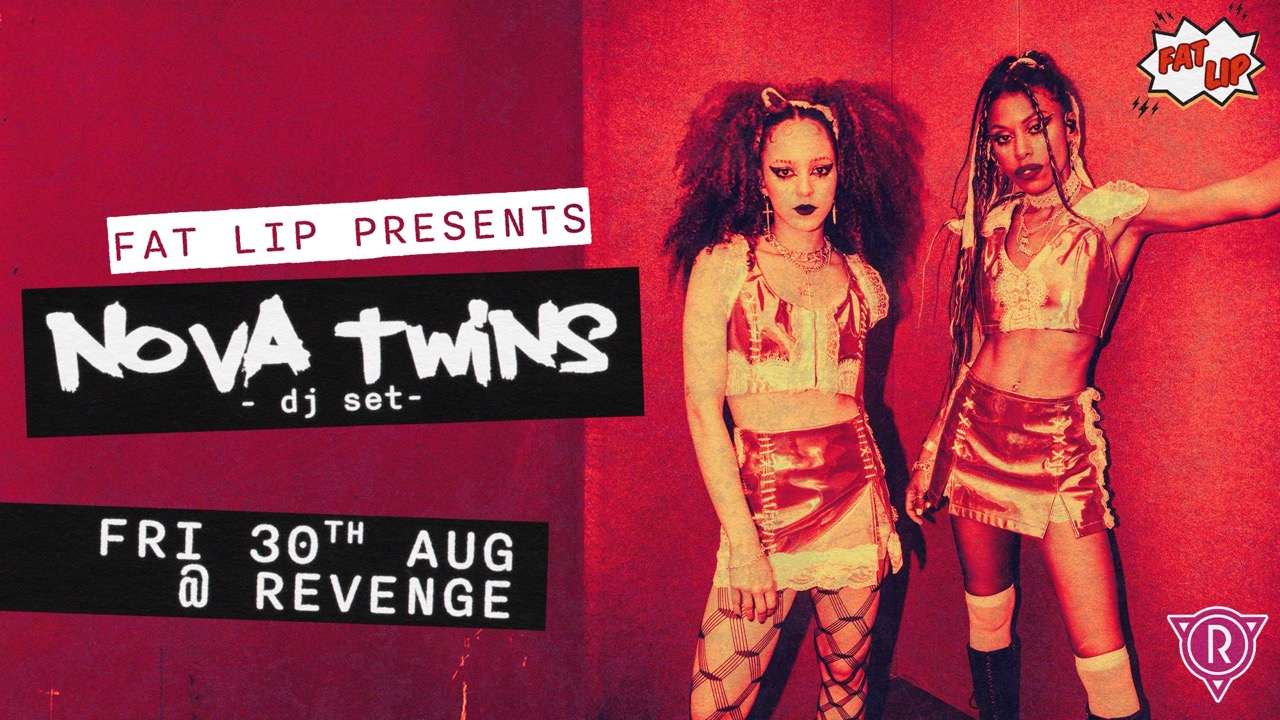 Fat Lip – Nova Twins (DJ Set) – Level 2 @ Club Revenge
