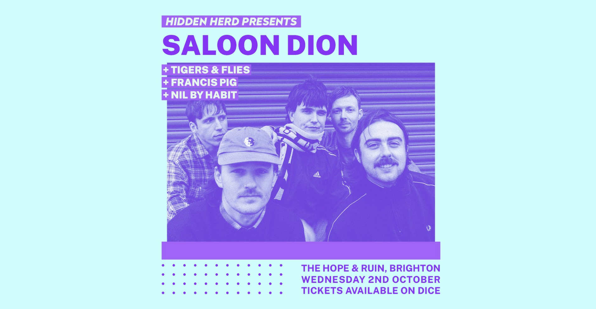 Hidden Herd Presents: Saloon Dion + Tigers & Flies + Francis Pig + Nil By Habit