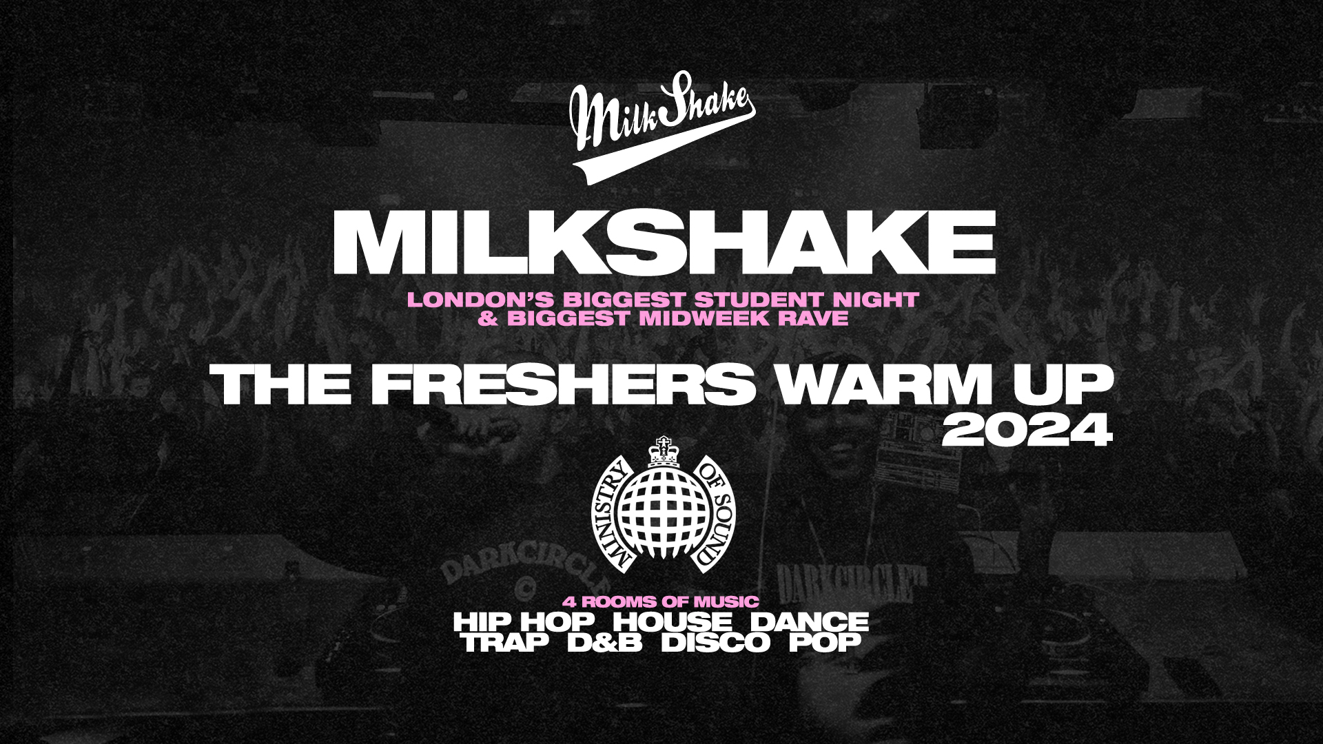 Milkshake, Ministry of Sound | London’s Biggest Student Night 🔥 Sept 10th 2024 🌍 (Freshers Warm Up!)