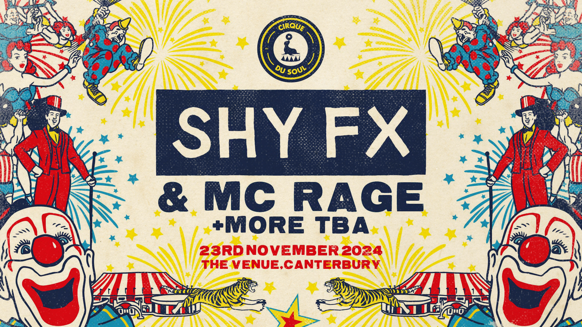 Cirque Du Soul: Canterbury // Opening Party // Shy FX & MC Rage// 50 TICKETS LEFT