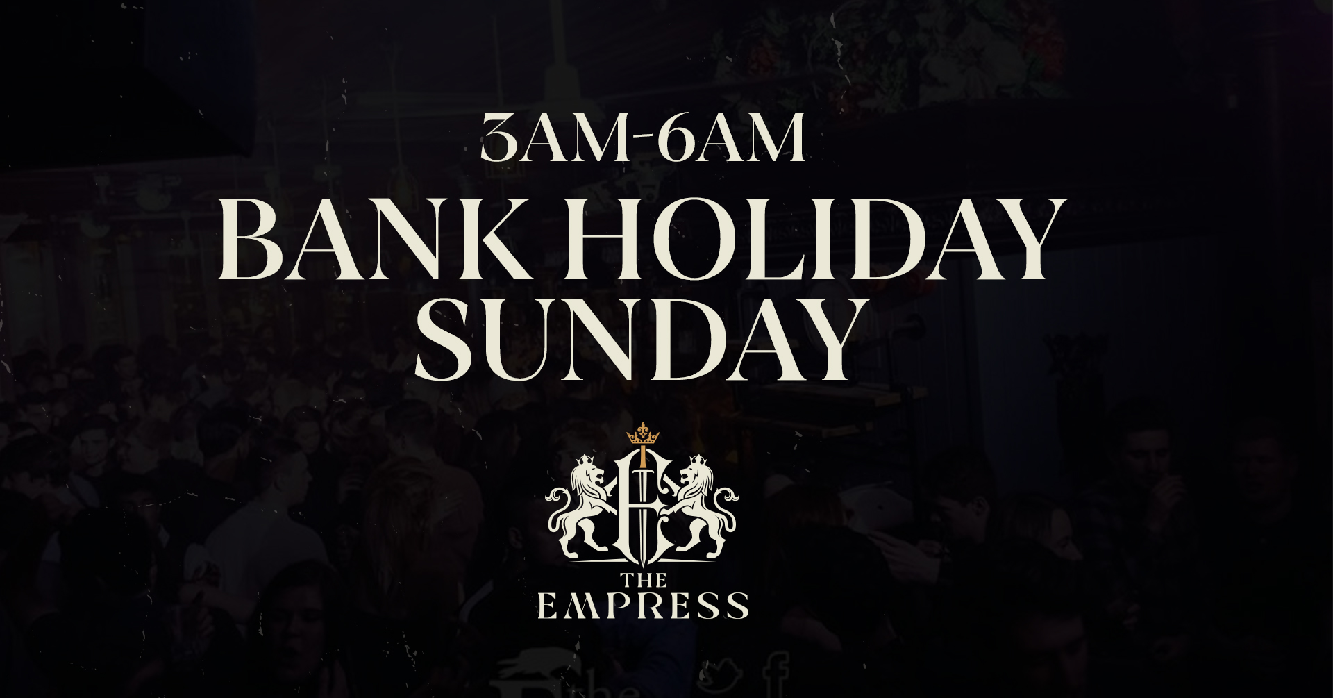 EMPRESS | BANK HOLIDAY AFTER HOURS | FREE ENTRY 3am-6am | TICKETS ONLY!