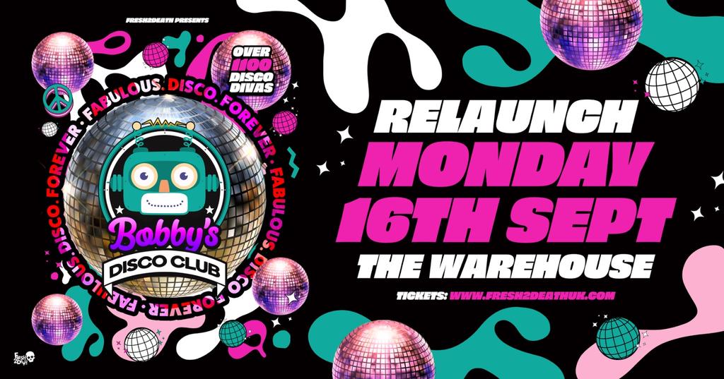 Bobby’s Relaunch Disco Club at The Warehouse – Mon 16th Sept