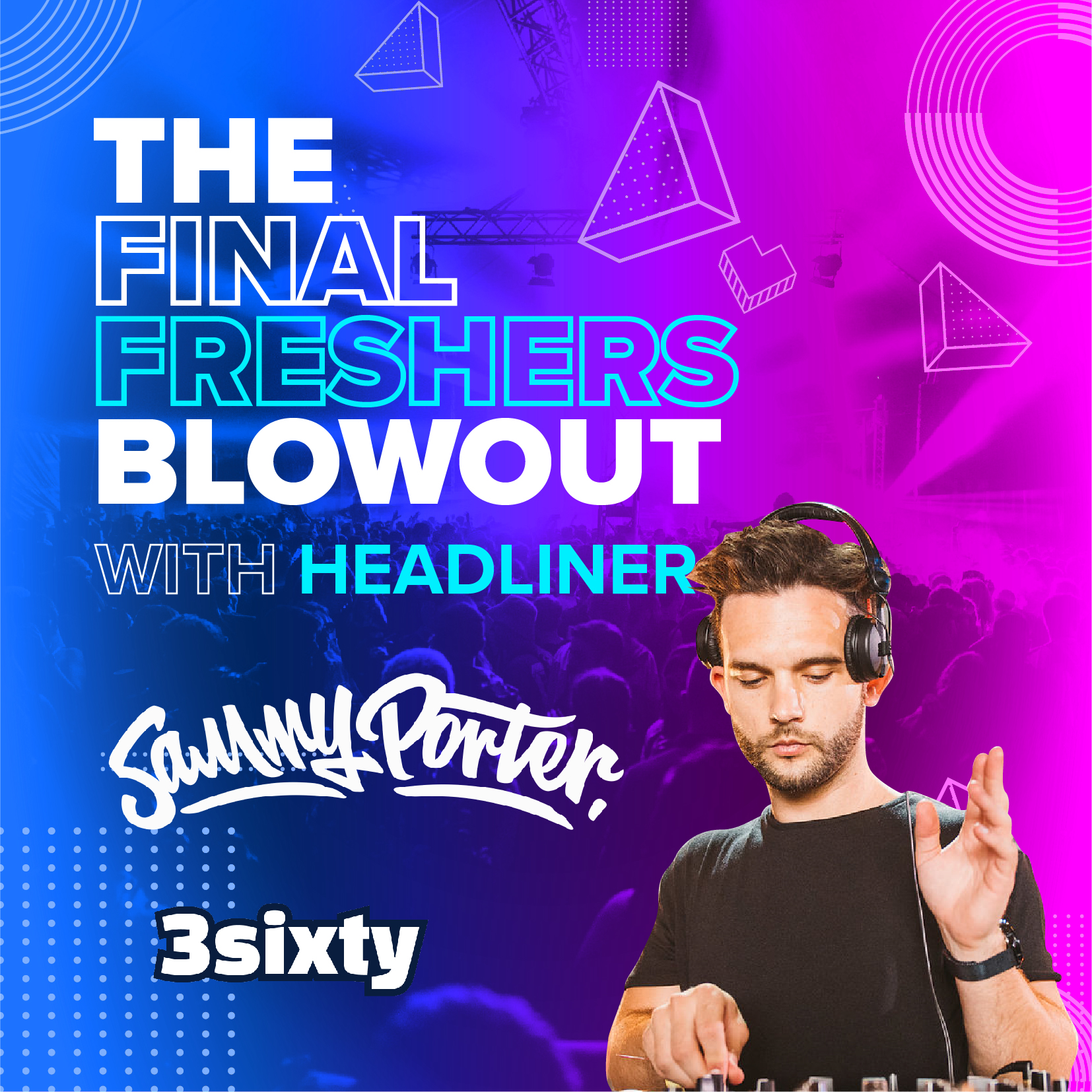 🔊The Final Freshers Blowout – With Headliner Sammy Porter