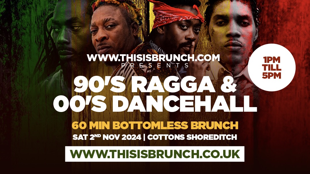 SOLD OUT – 90’S RAGGA & 00’S  DANCEHALL BOTTOMLESS BRUNCH
