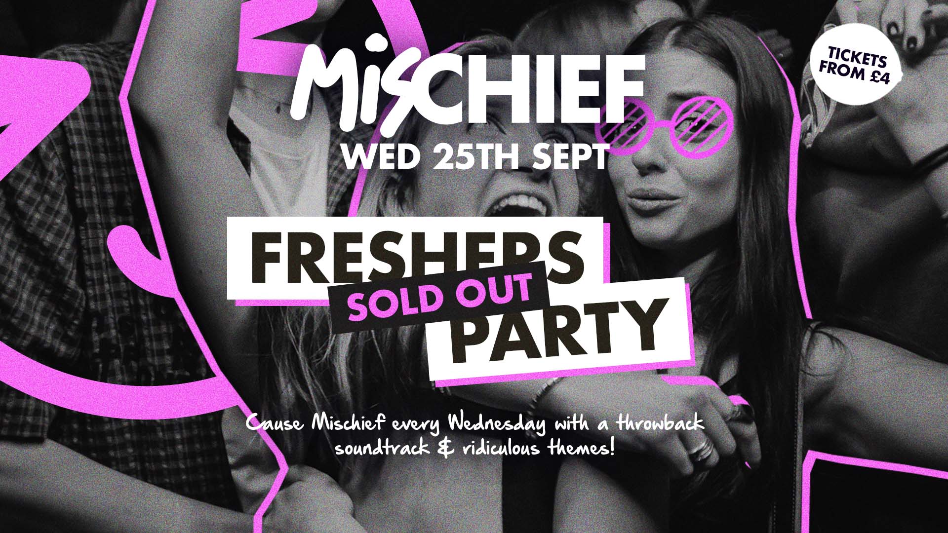 Mischief | Freshers Party |          SOLD OUT!