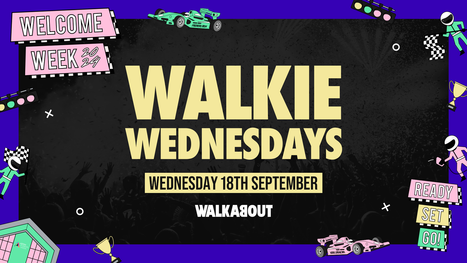 ASTON TONIGHT!! 🏎️ ASTON ACCELERATOR🏎️ Walkie Weds @ Walkabout 🎉Weds 18th Sept🎉 (Official Aston Uni Welcome Pack DAY FIVE)