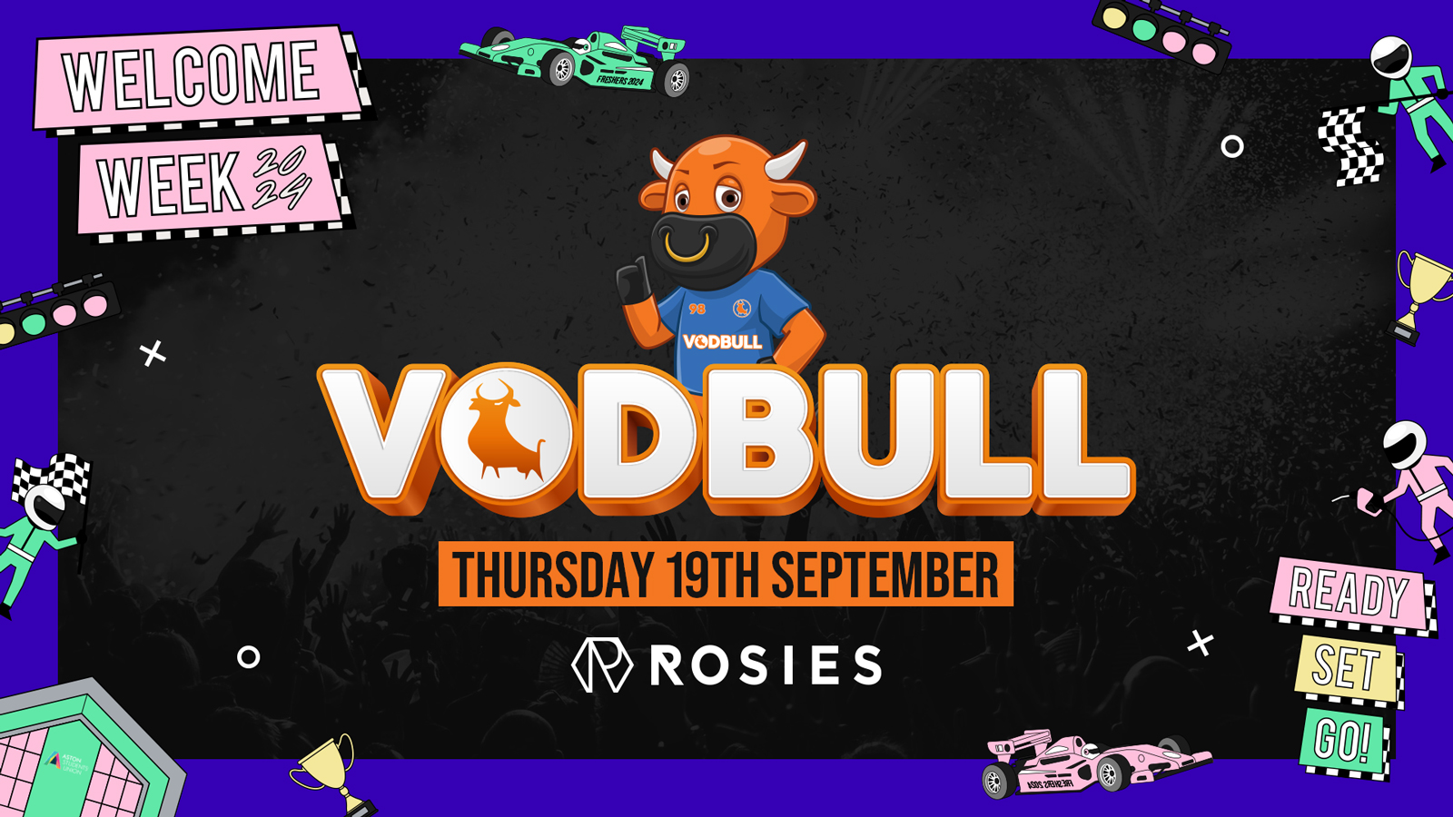 🏎️ ASTON ACCELERATOR🏎️ “Turbo Boost” VODBULL @ ROSIES 🎉Thurs 19th Sept🎉 (Official Aston Uni Welcome Pack DAY SIX)