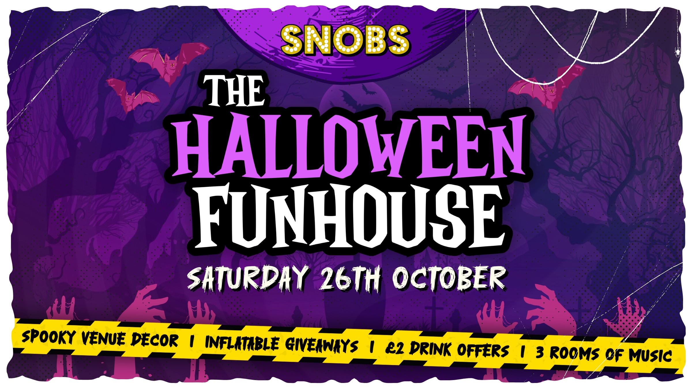 Snobs Presents: ‘THE HALLOWEEN FUNHOUSE’ [⚠️300 SPACES ON THE DOOR FROM 10.30PM⚠️] 26th October